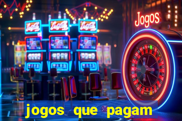 jogos que pagam dinheiro de verdade via pix